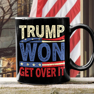 Get It Over Trump Won Black Mug HO82 65318