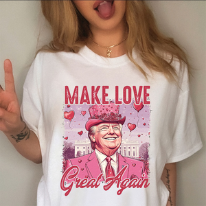 Make Love Great Again Funny Trump Valentine's Day Bright Shirt HA75 64292