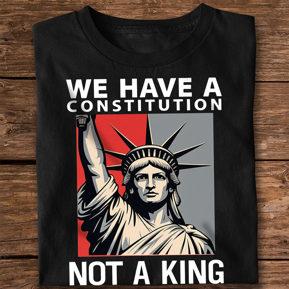 We Have A Constitution Not A King Dark Shirt