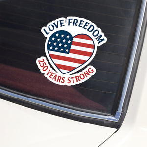 Love Freedom - 250 Years Strong Car Window Decal Sticker LM32 895827
