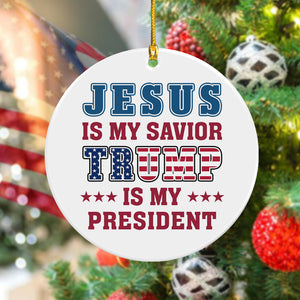 Jesus Is My Savior, Trump Is My President Patriots Ceramic Ornament LM32 65001