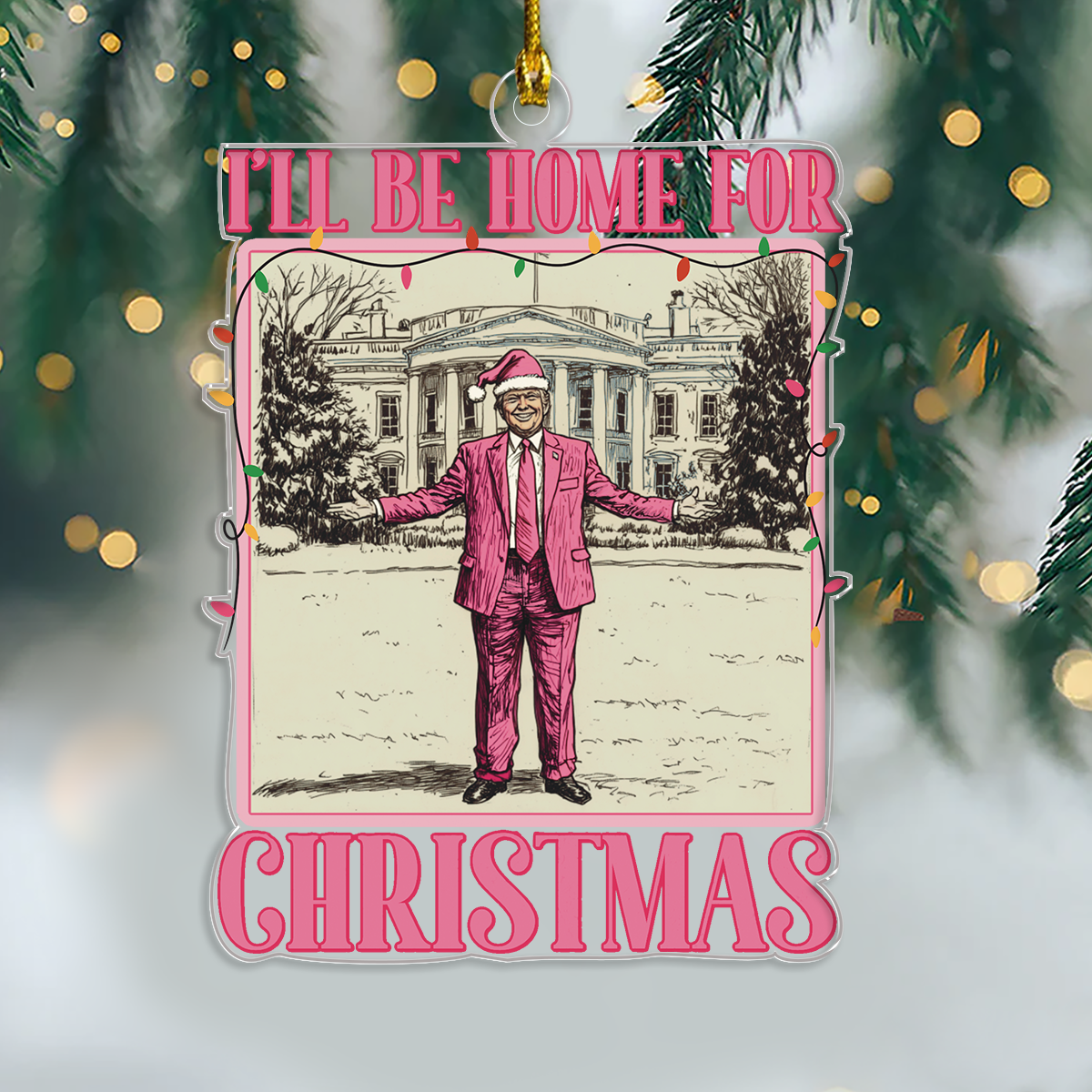 I'll Be Home for Xmas Trump Funny Christmas Acrylic Ornament HA75 63623