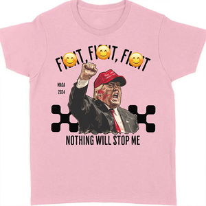 Nothing Will Stop Me | Trump Fi**t 2024 Shirt Pennsylvania Rally | Shirt Bright C1117 - GOP