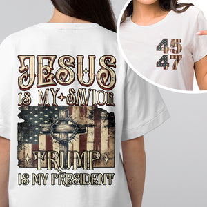 Jesus Is My Savior, Trump Is My President 2024 Back And Front Bright Shirt HA75 67052