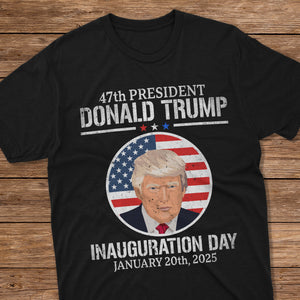 President Donald Trump Inauguration Day 2025 47th President Dark Shirt HO82 65654