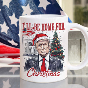 Trump I'll Be Home for Christmas, Humorous Trump Christmas Mug HA75 63658