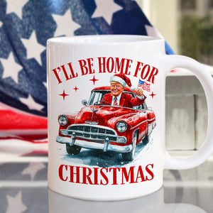 Humorous Trump I'll Be Home for Christmas Mug HA75 63668