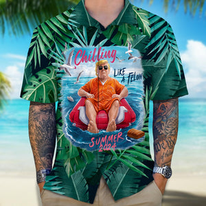 Donald Trump Chillin Like A Felon Hawaii Shirt HO82 62902