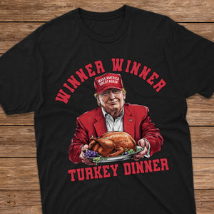 Winner Winner Turkey Dinner Dark Shirt Funny Gift For Trump Lovers HO82 67110