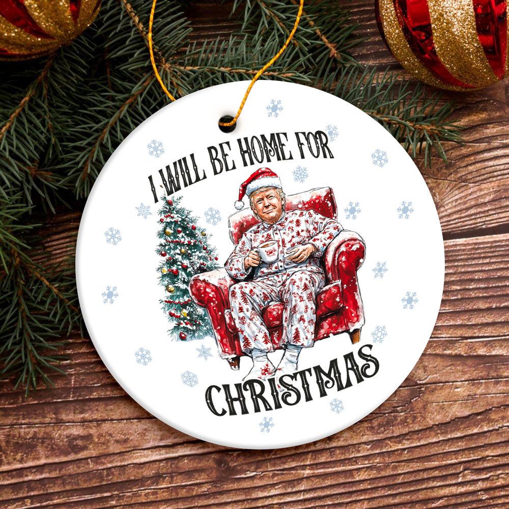 I’ll Be Home for Christmas Trump Ceramic Ornament – Perfect Festive Gift HO82 63711