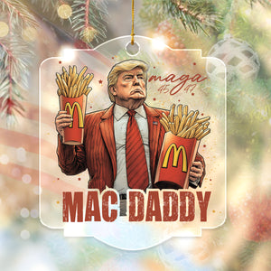 Mac Daddy Trump Fun Unique Acrylic Ornament For Trump Fan LM32 63765