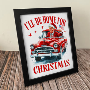 Humorous Trump I'll Be Home for Christmas Picture Frame HA75 63666