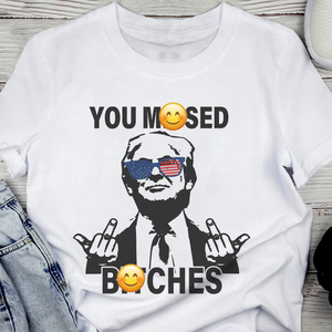 Personalized You M**sed B*tches Trump 2024 Middle Figure Bright Shirt HO82 63260