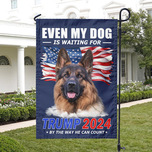 Custom Photo Even My Dogs Are Waiting For Trump 2024 Garden Flag T286 62510