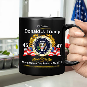 Donald J. Trump President 47 Inauguration Day Black Mug HA75 67224