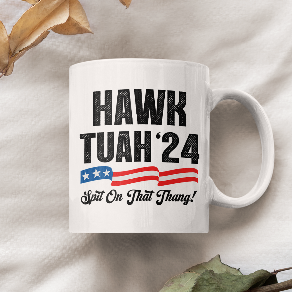 Hawk Tuah 24 Spit On That Thang Mug HA75 62794