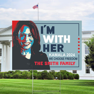 Custom Name Family I'm with Her Kamala 2024 We Choose Freedom Yard Sign TH10 63539