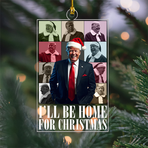 President Donald Trump I'll Be Home For Christmas Acrylic Ornament HA75 63684