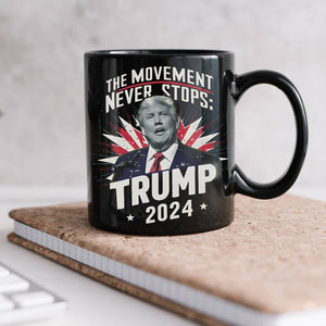 The Moment Never Stop Trump 2024 Black Mug HA75 62722