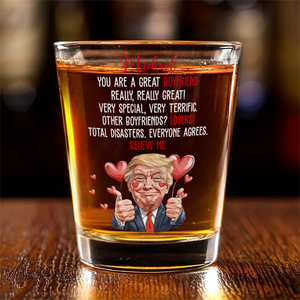 Trump You Are a Great Person Shot Glass Gift for Husband, Wife, Boyfriend, Girlfriend CH07 67262