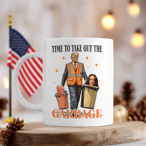 Donald Trump President Time To Take Out The Garbage White Mug HO82 65260