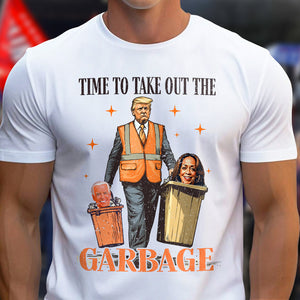 Donald Trump President Time To Take Out The Garbage Bright Shirt HO82 65266