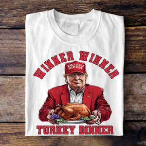 Winner Winner Turkey Dinner Bright Shirt Funny Gift For Trump Lovers HO82 67108