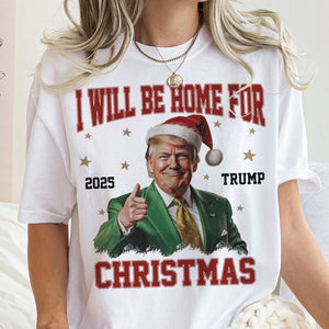 I'll Be Home for Christmas Trump Xmas Political Shirt HA75 63722