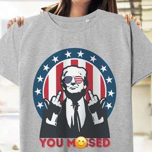 Donald Trump 2024 You M**sed Bright Shirt HO82 63192