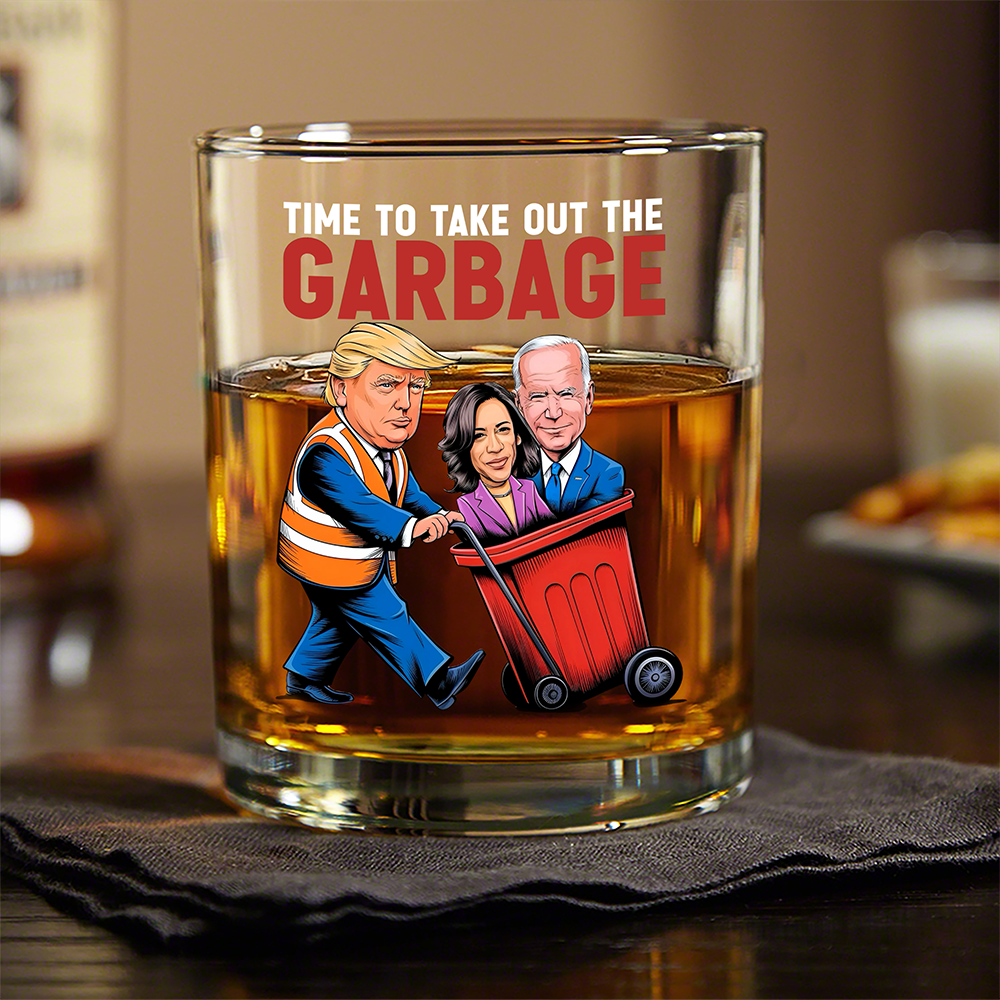 Time To Take Out The Garbage Trump 2024 Patriotic Whisky Glass LM32 63823