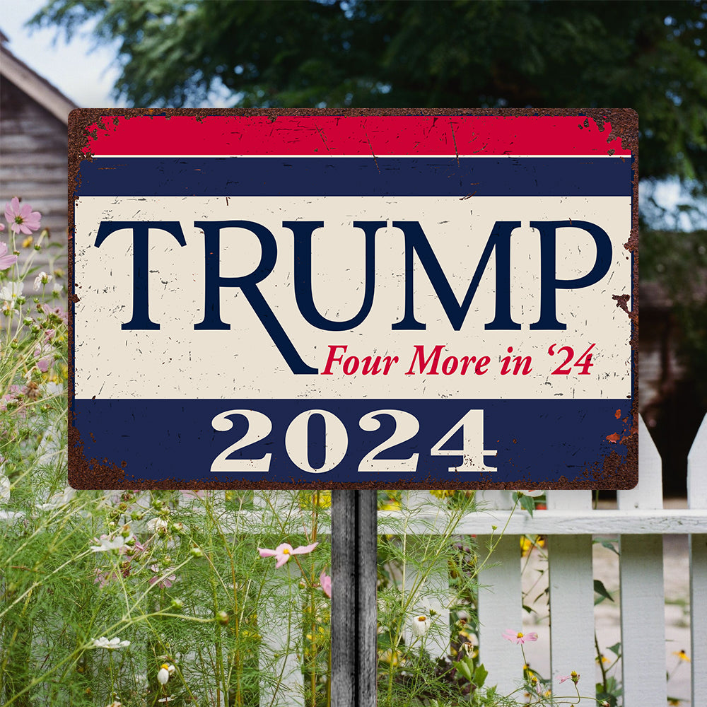 Trump Four More In 24 Metal Sign TH10 63303