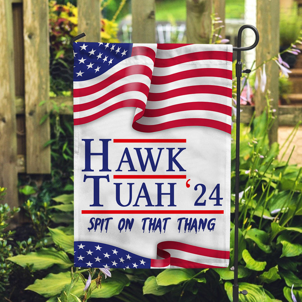 Hawk Tuah 24 Spit On That Thang Garden Flag HA75 62854