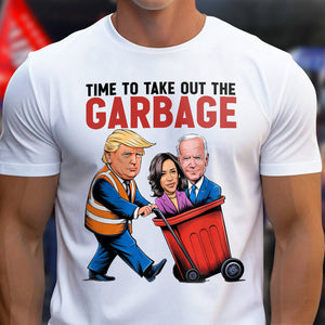 Time To Take Out The Garbage Trump Shirt LM32 63601