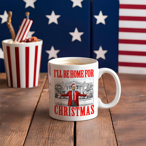 Bring Home the Holiday Cheer - I'll Be Home For Christmas Trump Mug HA75 63667