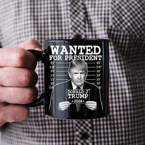 Wanted For President 2024 Donald Trump Black Mug DM01 62789