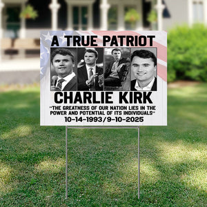 Charlie Kirk True Patriot Yard Sign HO82 65976