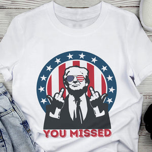 Donald Trump 2024 You Missed Bright Shirt HO82 63192