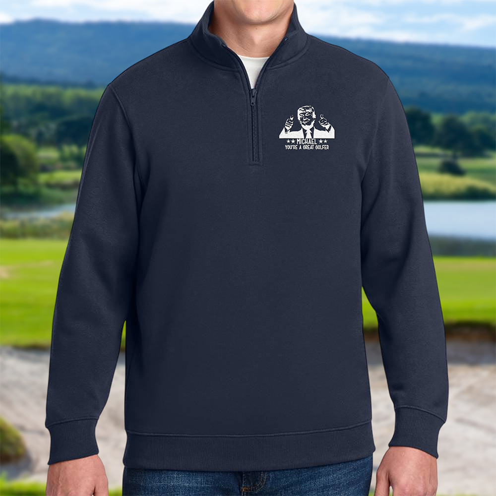 Personalized Trump You're A Great Golfer Embroidered Zip Sweater For Golf Player TH10 898167