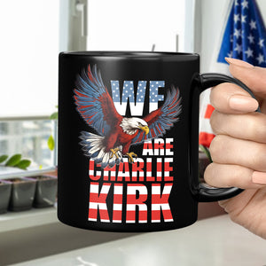 We Are Charlie Kirk America Eagle Patriot Memorial Black Mug LM32 65509