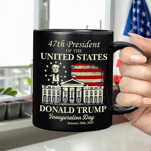 President Donald Trump Inauguration Day 2025 Black Mug For Trump Fans LM32 65243