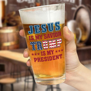 Jesus Is My Savior, Trump Is My President Patriots Beer Glass LM32 65005