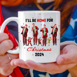 Let's Dance Together Trump Will Be Home For Christmas White Mug LM32 65011