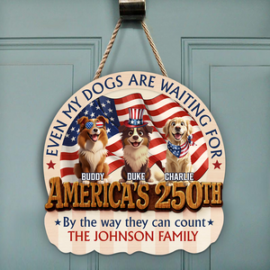 Personalized Even My Dogs Are Waiting For America's 250th Wood Sign HO82 901342
