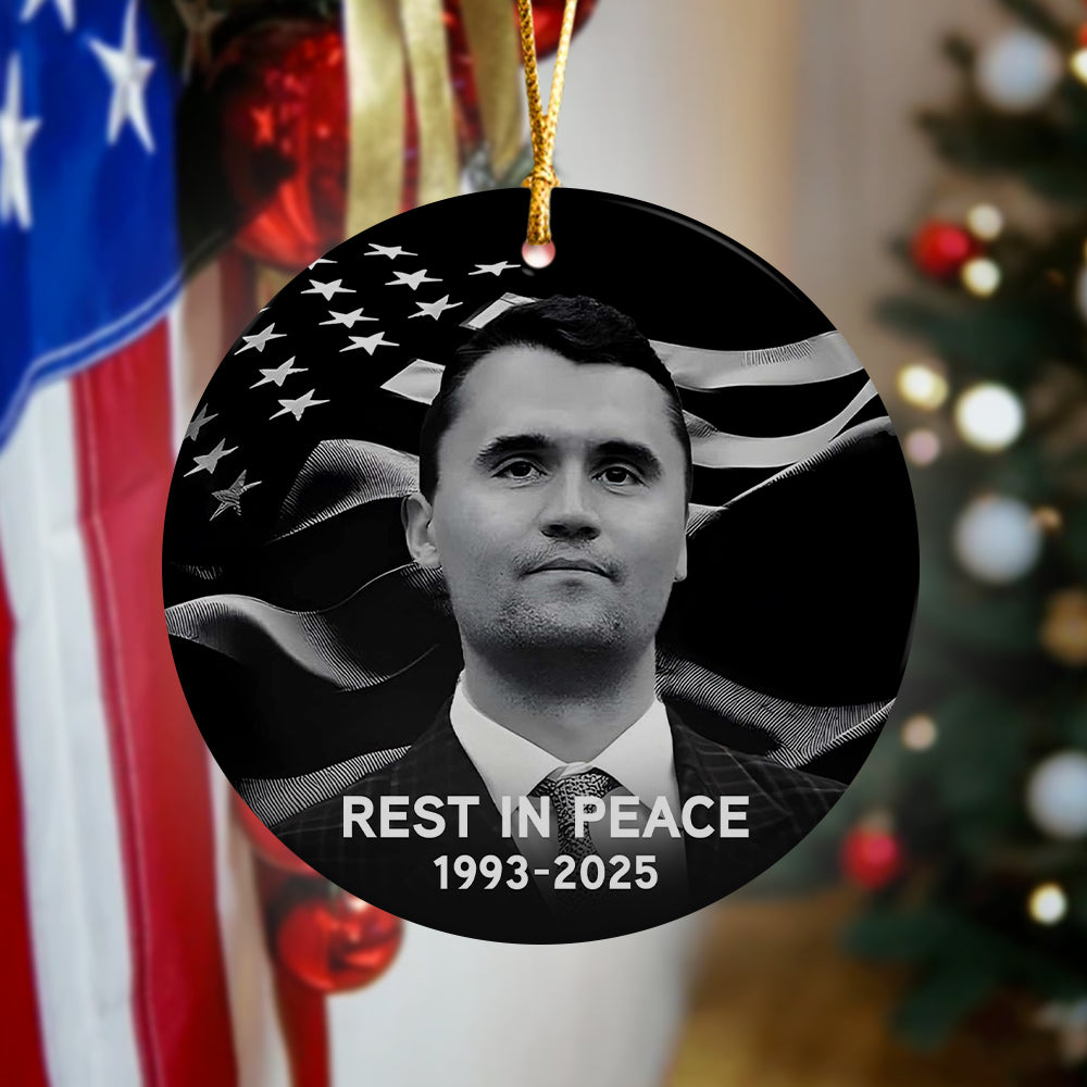 Rest In Peace Charlie Kirk Ceramic Ornament HO82 65968