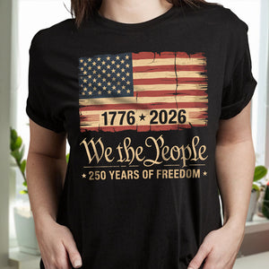 America 250th Birthday US Flag 250 Years We The People Dark Shirt HO82 894622
