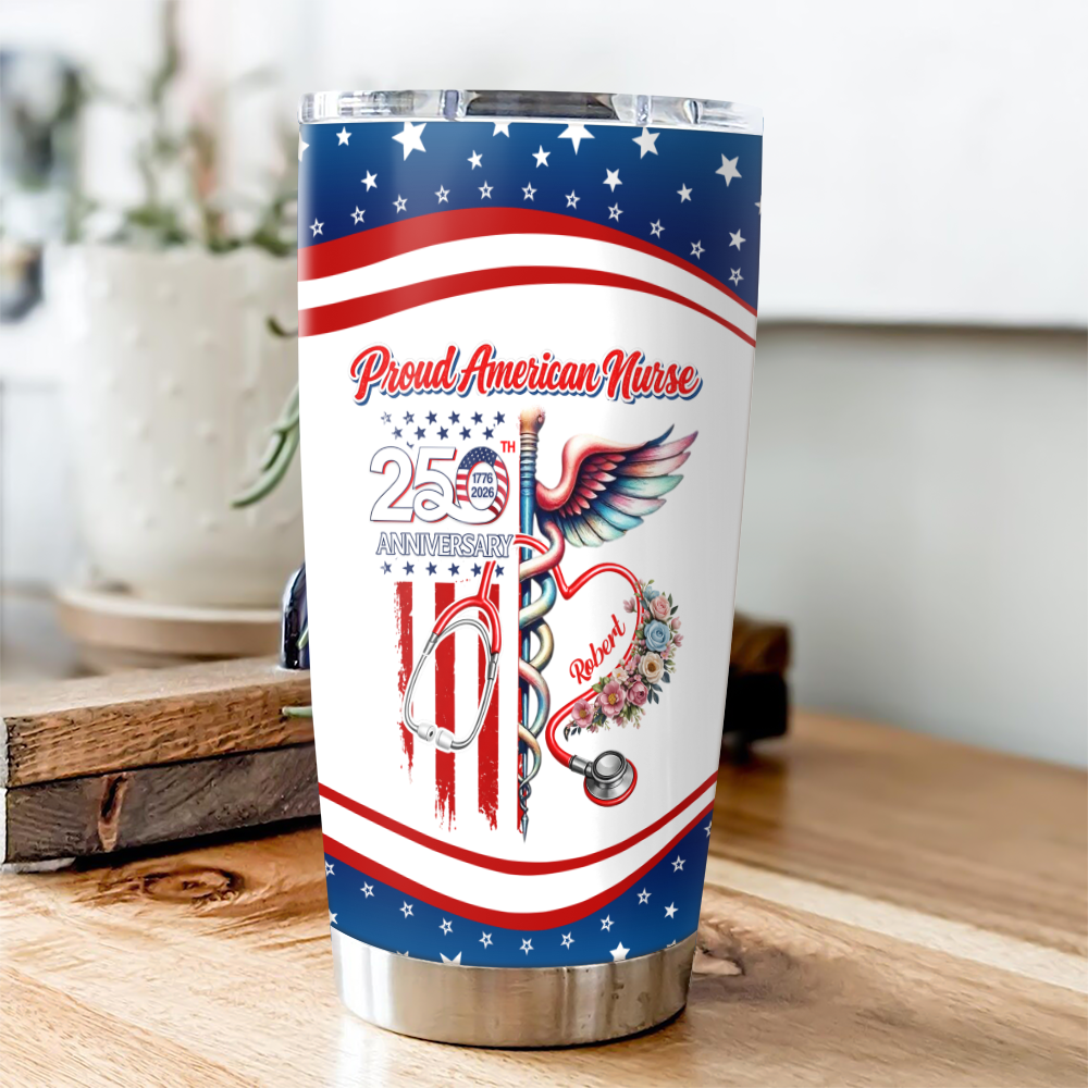 Custom Name Proud American Nurse With America 250 Fat Tumbler HO82 901294