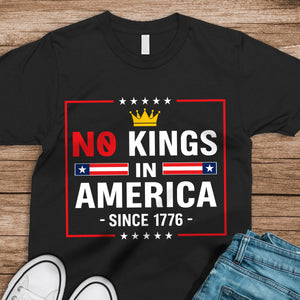 No Kings in America since 1776 Dark Shirt