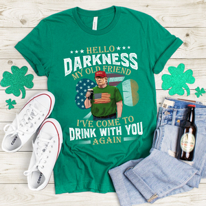 Hello Darkness My Old Friend Trump St. Patrick's Day Shirt N304 HA75 64208