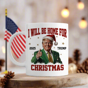 I'll Be Home for Christmas Trump Xmas Political Mug HA75 63724