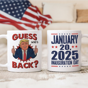 Guess Who's back Funny Trump President 47th Inauguration Day 2025 White Mug CH07 67230